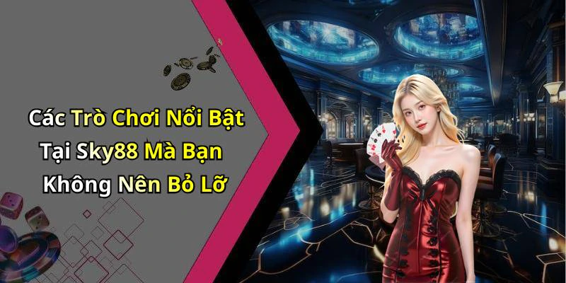 sky88-kham-pha-the-gioi-giai-tri-truc-tuyen-hap-dan-nhat-70