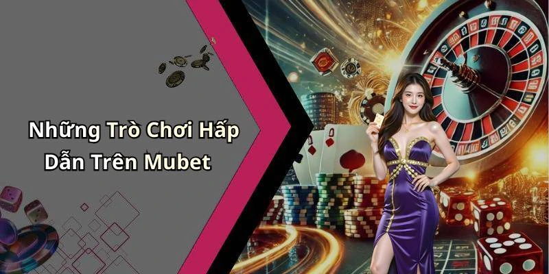 mubet-kham-pha-the-gioi-giai-tri-truc-tuyen-dinh-cao-73