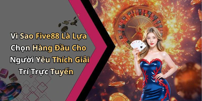 five88-kham-pha-the-gioi-giai-tri-truc-tuyen-day-soi-dong-84