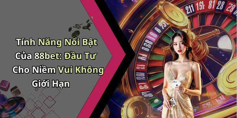 88bet-kham-pha-the-gioi-giai-tri-truc-tuyen-dinh-cao-88