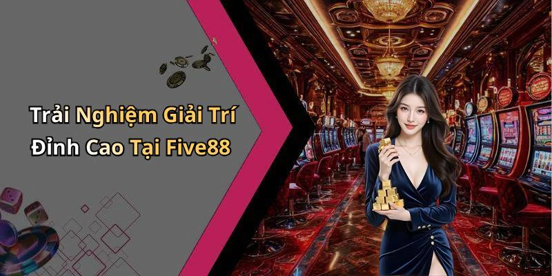 five88-kham-pha-the-gioi-giai-tri-truc-tuyen-day-hap-dan-105