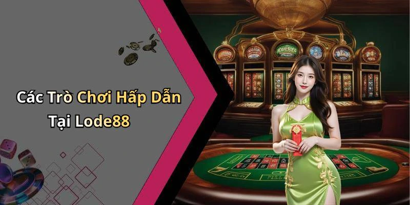 lode88-kham-pha-the-gioi-giai-tri-truc-tuyen-hap-dan-nhat-125