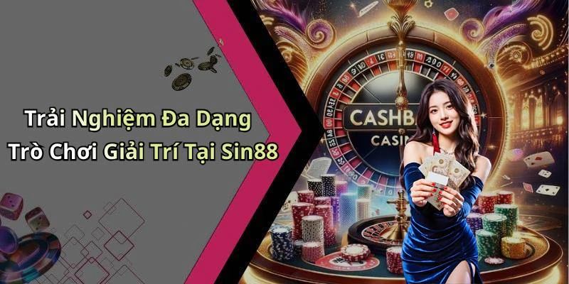 sin88-kham-pha-the-gioi-giai-tri-truc-tuyen-moi-me-va-hap-dan-100