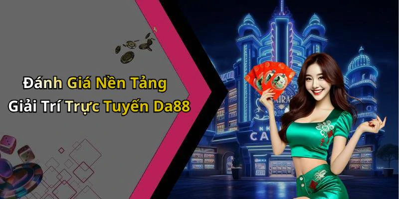 da88-kham-pha-the-gioi-giai-tri-truc-tuyen-day-mau-sac-143